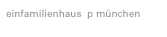 einfamilienhaus  p münchen
